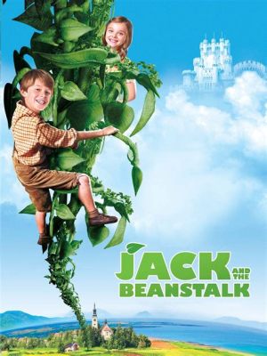 Jack and the Beanstalk - Bir Efsane Mi Yoksa Şanslı Bir Buluşma Mı?